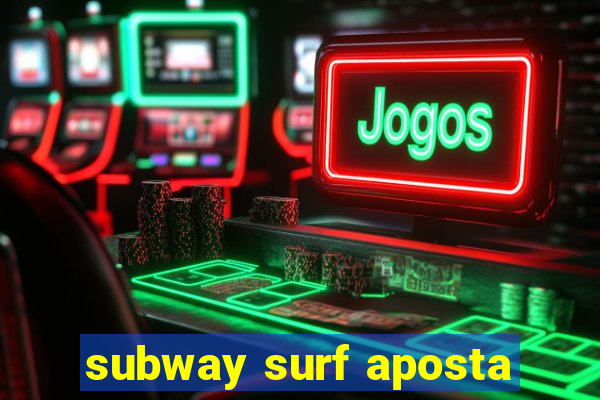 subway surf aposta